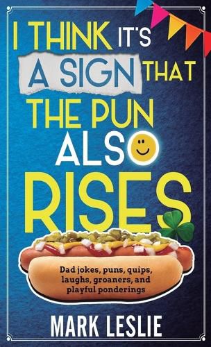 Cover image for I Think It's A Sign That The Pun Also Rises