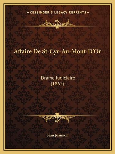 Cover image for Affaire de St-Cyr-Au-Mont-D'Or: Drame Judiciaire (1862)