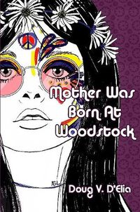 Cover image for Mother Was Born at Woodstock
