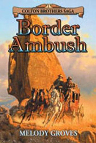 Cover image for Border Ambush: A Colton Brothers Saga