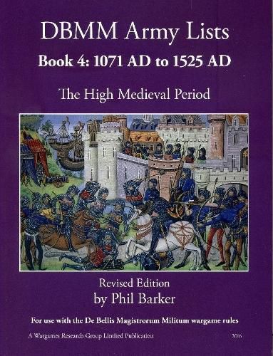 DBMM Army Lists: Book 4 The High Medieval Period 1071 AD to 1525 AD