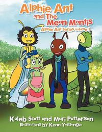 Cover image for Alphie Ant and The Mean Mantis