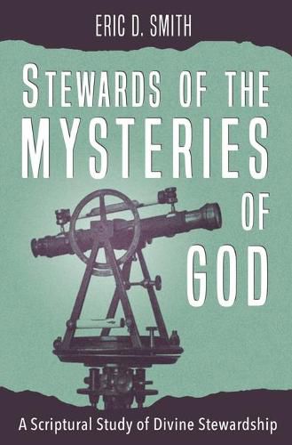 Cover image for Stewards of the Mysteries of God: A Scriptural Study of Divine Stewardship