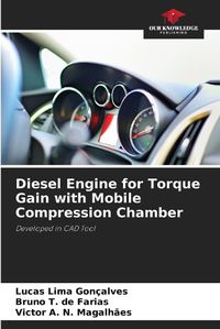 Cover image for Diesel Engine for Torque Gain with Mobile Compression Chamber