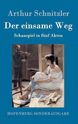 Cover image for Der einsame Weg: Schauspiel in funf Akten