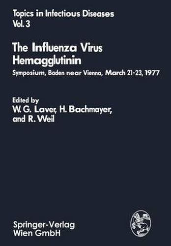 Cover image for The Influenza Virus Hemagglutinin: Symposium, Baden near Vienna, March 21-23, 1977