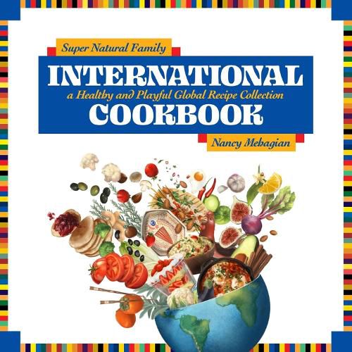 Cover image for Super Natural Family International Cookbook