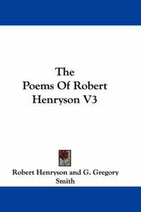 Cover image for The Poems of Robert Henryson V3