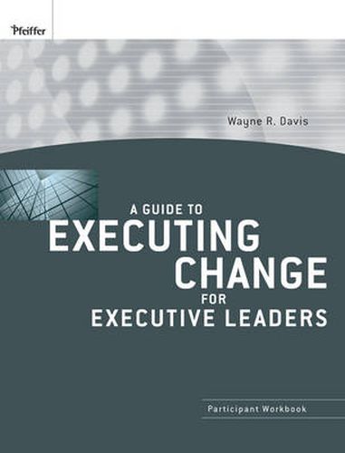 Cover image for A Guide to Executing Change for Executive Leaders: Participant Workbook