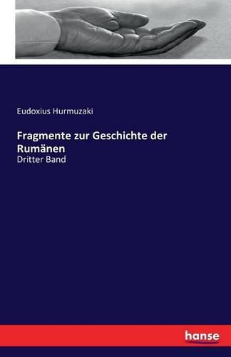 Cover image for Fragmente zur Geschichte der Rumanen: Dritter Band