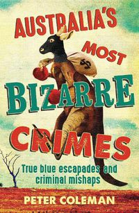 Cover image for Australia's Most Bizarre Crimes