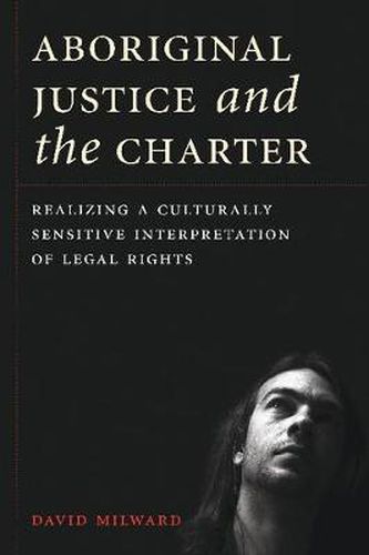 Cover image for Aboriginal Justice and the Charter: Realizing a Culturally Sensitive Interpretation of Legal Rights
