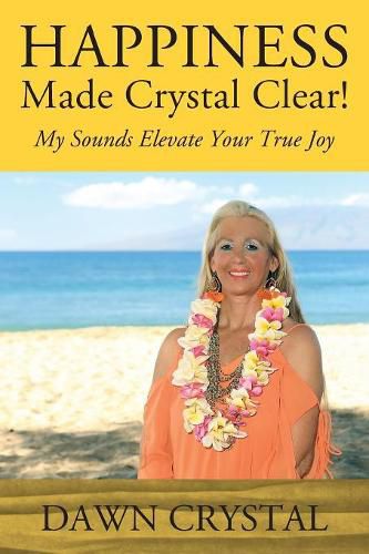 Cover image for HAPPINESS Made Crystal Clear! My Sounds Elevate Your True Joy