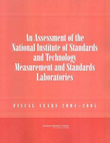 An Assessment of the National Institute of Standards and Technology Measurement and Standards Laboratories: Fiscal Years 2004-2005