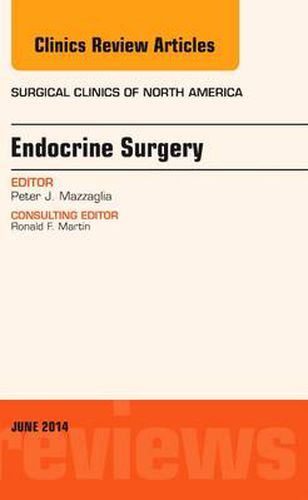 Cover image for Endocrine Surgery, An Issue of Surgical Clinics