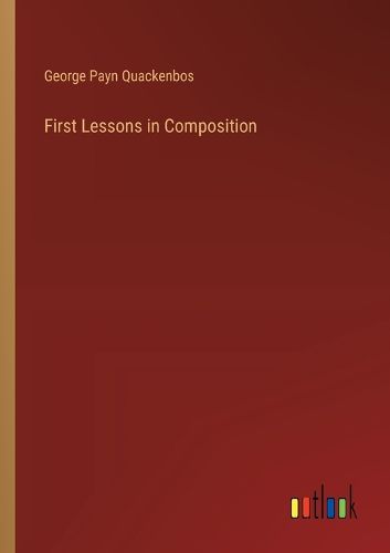 First Lessons in Composition