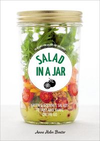 Cover image for Salad in a Jar: 68 Recipes for Salads and Dressings [A Cookbook]