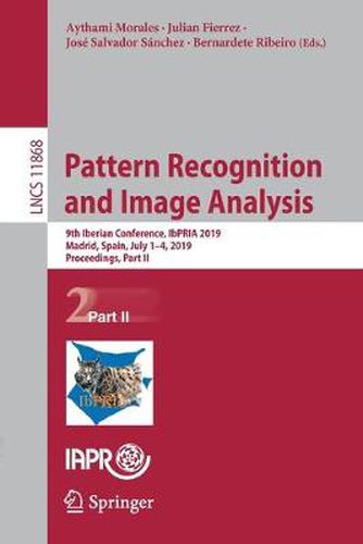 Cover image for Pattern Recognition and Image Analysis: 9th Iberian Conference, IbPRIA 2019, Madrid, Spain, July 1-4, 2019, Proceedings, Part II