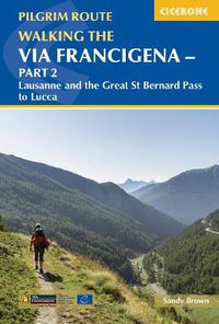 Cover image for Walking the Via Francigena Pilgrim Route - Part 2: Lausanne and the Great St Bernard Pass to Lucca