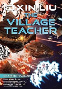 Cover image for The Village Teacher: Cixin Liu Graphic Novels #3