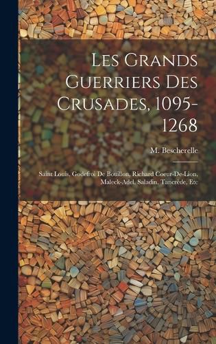 Cover image for Les grands guerriers des crusades, 1095-1268