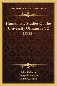 Cover image for Humanistic Studies of the University of Kansas V2 (1922)