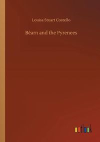 Cover image for Bearn and the Pyrenees