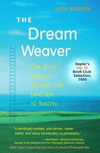 Cover image for Dream Weaver, The: One Boy's Journey Through the Landscape of Reality (Anniversary Edition)