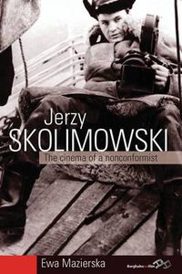 Cover image for Jerzy Skolimowski: The Cinema of a Nonconformist