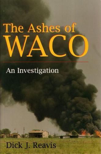 Cover image for The Ashes of Waco: An Investigation