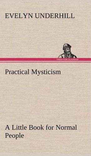 Cover image for Practical Mysticism A Little Book for Normal People