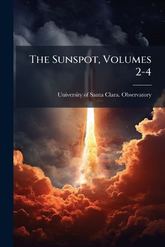 Cover image for The Sunspot, Volumes 2-4