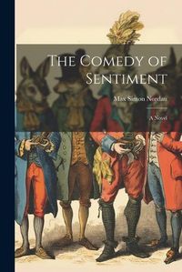 Cover image for The Comedy of Sentiment