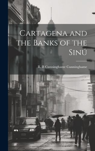 Cartagena and the Banks of the Sinu