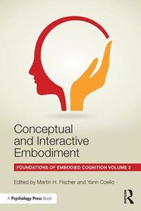 Cover image for Conceptual and Interactive Embodiment: Foundations of Embodied Cognition Volume 2