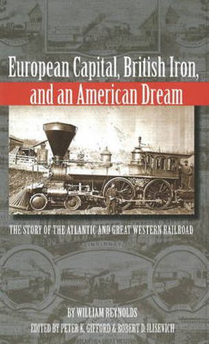 European Capital, British Iron and an American Dream: The Story of the Atlantic and Great Western Railroad