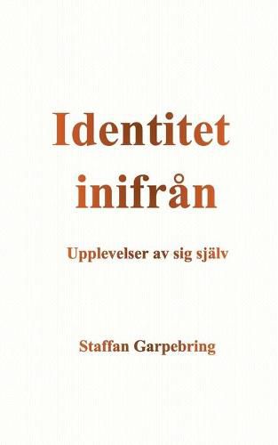 Cover image for Identitet inifran: Upplevelser av sig sjalv