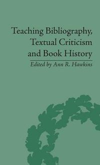Cover image for Teaching Bibliography, Textual Criticism, and Book History