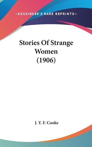 Cover image for Stories of Strange Women (1906)