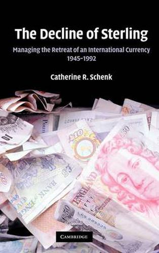 Cover image for The Decline of Sterling: Managing the Retreat of an International Currency, 1945-1992