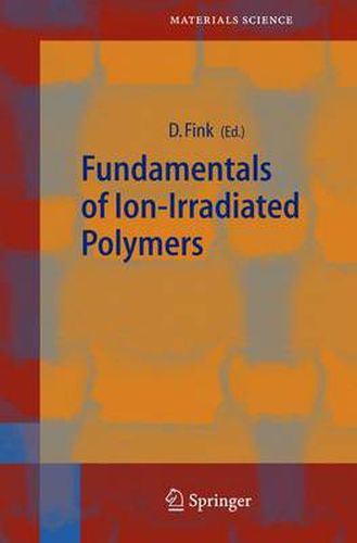 Cover image for Fundamentals of Ion-Irradiated Polymers