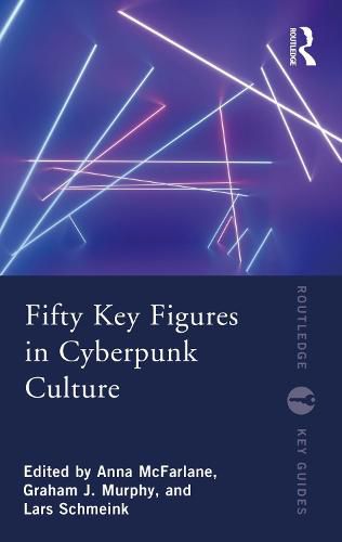 Cover image for Fifty Key Figures in Cyberpunk Culture