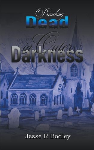 Cover image for Preaching Dead In Outer Darkness