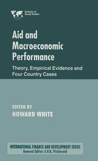 Cover image for Aid and Macroeconomic Performance: Theory, Empirical Evidence and Four Country Cases