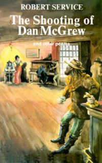 Cover image for Shooting of Dan McGrew: and other poems