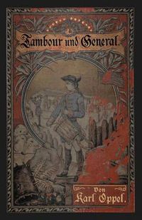 Cover image for Tambour Und General: Erzahlung Aus Der Geschichte Des Amerikanischen Freiheitskampfes