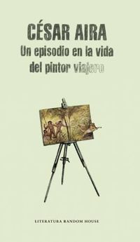 Cover image for Un episodio en la vida del pintor viajero / An Episode in the Life of the Traveling Painter