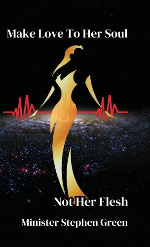 Cover image for Make Love To Her Soul, Not Her Flesh