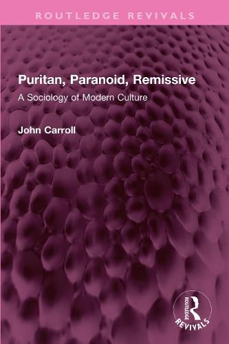 Cover image for Puritan, Paranoid, Remissive: A Sociology of Modern Culture