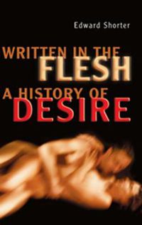 Cover image for Written in the Flesh: A History of Desire